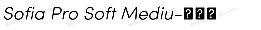 Sofia Pro Soft Mediu字体转换 Sofia Pro Soft Mediu字体转换